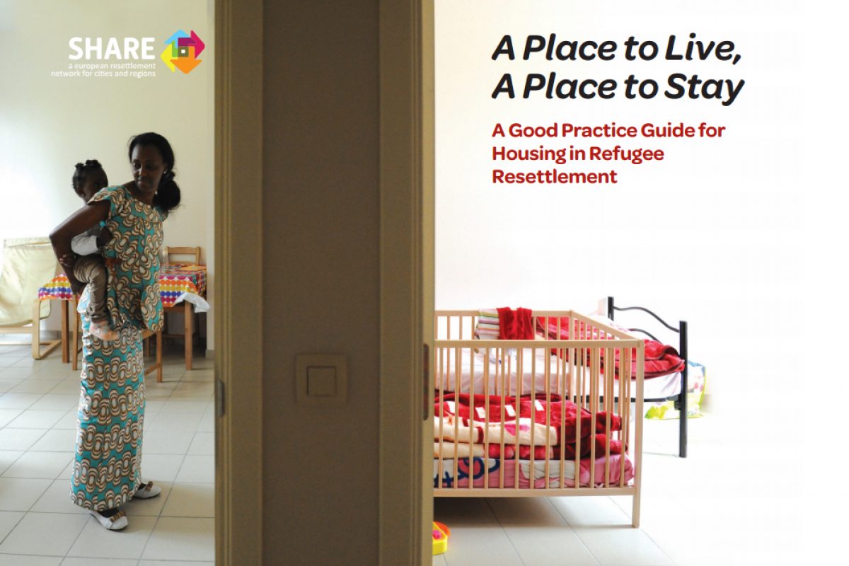 A Place to Live, a Place to Stay: A Good Practice Guide for Housing in Refugee Resettlement