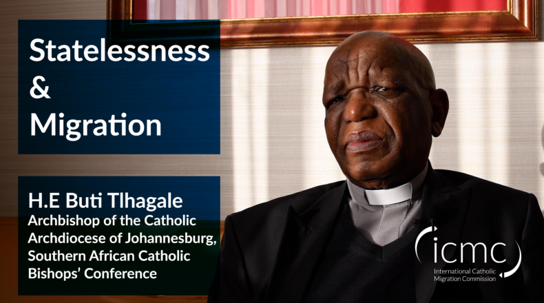 Statelessness & Migration - Interview with H.E. Archbishop Buti Tlhagale